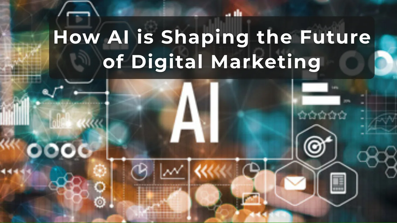 How AI is Shaping the Future of Digital Marketing